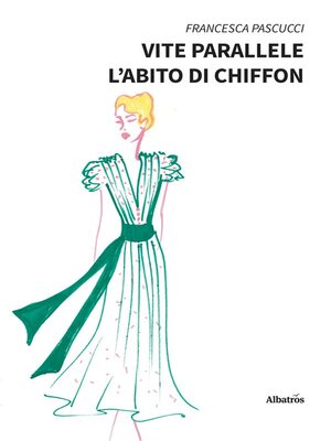 cover image of Vite parallele. L'abito di chiffon